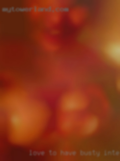 Love to have busty intensely intimate woman sex.