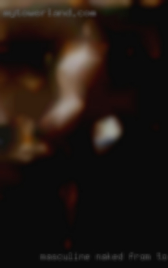 Masculine naked from TOP/vers mature professional in Cullman.